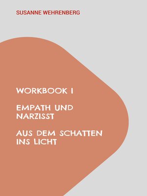 cover image of Workbook Empath und Narzisst Aus dem Schatten ins Licht